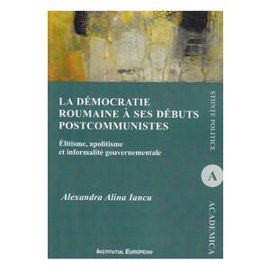 La democratie roumaine a ses debuts postcommunistes - Alexandra Alina Iancu imagine