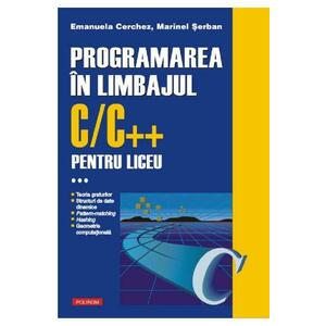 Programarea in limbajul C/C++ pentru liceu Vol.3 - Emanuela Cerchez, Marinel Serban imagine