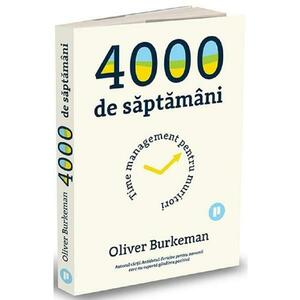 4000 de saptamani - Oliver Burkeman imagine