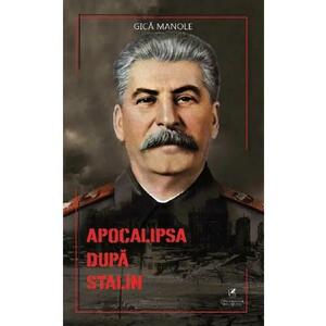 Apocalipsa dupa Stalin - Gica Manole imagine
