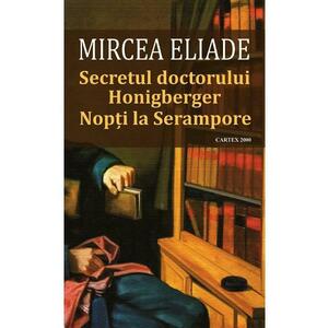 Secretul doctorului Honigberger. Nopti la Serampore - Mircea Eliade imagine
