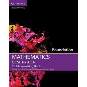 GCSE Mathematics for AQA Foundation Problem-solving Book imagine
