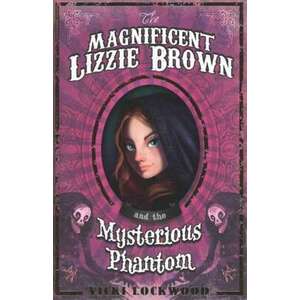 The Magnificent Lizzie Brown and the Mysterious Phantom imagine