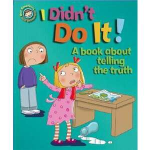I Didn't Do it!: A Book About Telling the Truth imagine