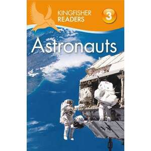Kingfisher Readers: Astronauts (Level 3: Reading Alone with Some Help) imagine
