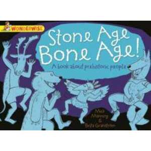 Stone Age Bone Age!: A Book About Prehistoric People imagine