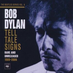 Tell Tale Signs - The Bootleg Series Vol. 8 | Bob Dylan imagine