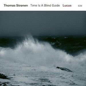 Lucus - Vinyl | Thomas Stronen, Time Is A Blind Guide imagine