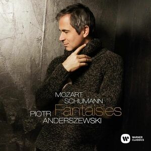 Mozart, Schuman: Fantaisies | Piotr Anderszewski imagine