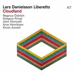 Cloudland - Vinyl | Lars Danielsson Liberetto, Magnus Ostrom, Gregory Privat, John Parricelli, Arve Henriksen imagine