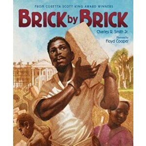 Brick by Brick, Hardcover - Charles R. Smith Jr. imagine