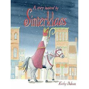 Sinterklaas, Hardcover - Kathy Dobson imagine