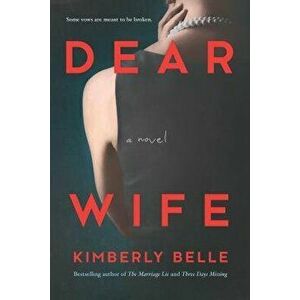 Dear Wife, Paperback - Kimberly Belle imagine