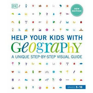 Help Your Kids with Geography, Grades 5-10: A Unique Step-By-Step Visual Guide, Paperback - *** imagine