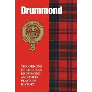 The Drummonds. The Origins of the Clan Drummond and Their Place in History, Paperback - Libby Urquhart imagine