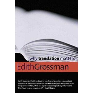 Why Translation Matters, Paperback - Edith Grossman imagine