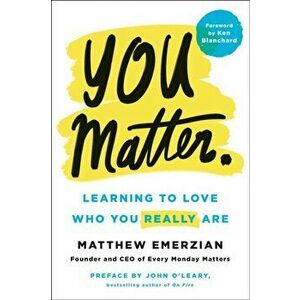 You Matter.: Learning to Love Who You Really Are, Hardcover - Matthew Emerzian imagine