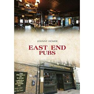 East End Pubs, Paperback - Johnny Homer imagine