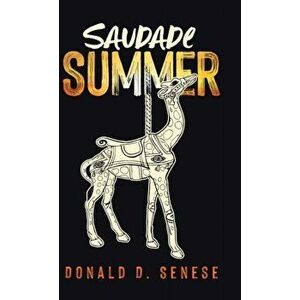 Saudade Summer, Hardcover - Donald D. Senese imagine