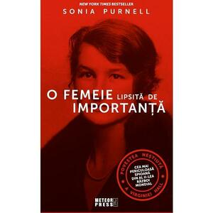 O femeie lipsita de importanta - Sonia Purnell imagine