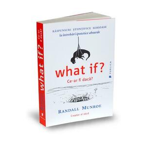 What if? Ce-ar fi daca? - Randall Munroe imagine