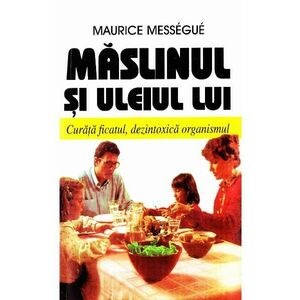 Maslinul si uleiul lui - Maurice Messegue imagine