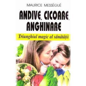Andive, cicoare, anghinare - Maurice Messegue imagine