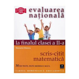 Evaluarea nationala la finalul clasei 2: Scris-citit - Matematica - Manuela Dinescu imagine