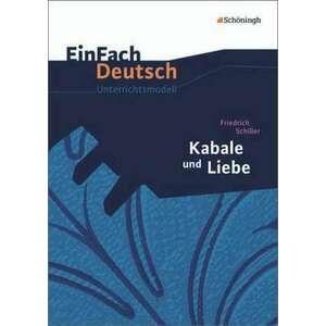 Kabale und Liebe. EinFach Deutsch Unterrichtsmodelle imagine