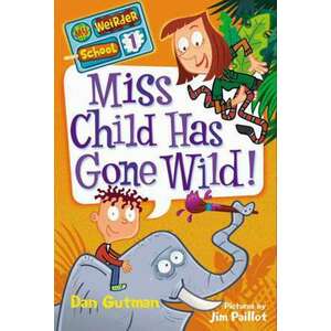 My Weirder School #1: Miss Child Has Gone Wild! imagine