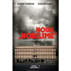 Noua nobilime - Andrei Soldatov, Irina Borogan imagine