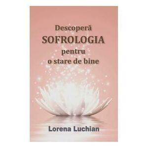 Descopera sofrologia pentru o stare de bine - Lorena Luchian imagine