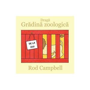 Draga Gradina zoologica - Rod Campbell imagine