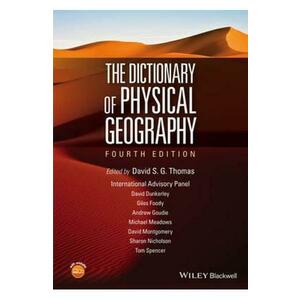 The Dictionary of Physical Geography - David S. G. Thomas imagine