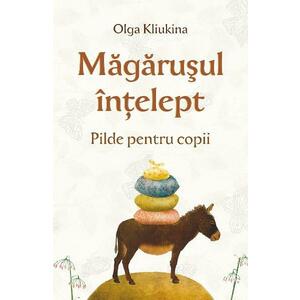 Magarusul intelept - Olga Kliukina imagine