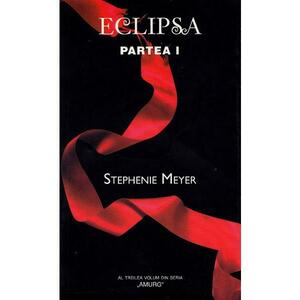 Eclipsa. Partea I - Stephenie Meyer imagine