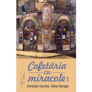 Cofetaria cu miracole - Christian Escriba, Sllvia Tarrago imagine