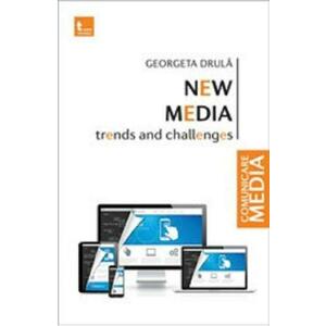 New media. Trends and challenges - Georgeta Drula imagine