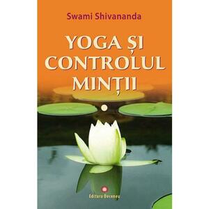 Yoga si controlul mintii - Swami Shivananda imagine