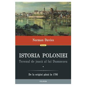 Istoria Poloniei. Terenul de joaca al lui Dumnezeu Vol.1+2 - Norman Davies imagine