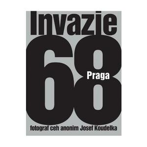 Invazia 68 Praga - Josef Koudelka imagine