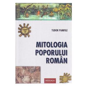 Mitologia poporului roman - Tudor Pamfile imagine