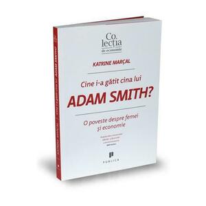 Cine i-a gatit cina lui Adam Smith? - Katrine Marcal imagine