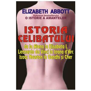 Istoria celibatului - Elizabeth Abbott imagine