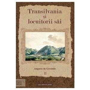 Transilvania si locuitorii sai Vol.2 - Auguste de Gerando imagine