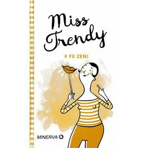 Miss Trendy - Fii zen! imagine