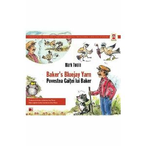 Povestea gaitei lui Baker / Bakers Bluejay Yarn - Mark Twain imagine