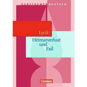 Kursthemen Deutsch. Lyrik: Heimatverlust und Exil.. Schuelerbuch imagine