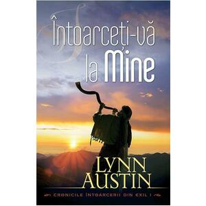 Intoarceti-va la Mine - Lynn Austin imagine