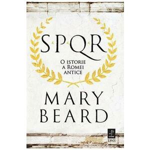 SPQR: O istorie a Romei antice - Mary Beard imagine